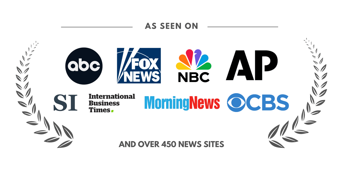 As seen on ABC, Fox News, NBC, AP, Sports Illustrated, International Business Times, Morning News, CBS, and over 450 news sites